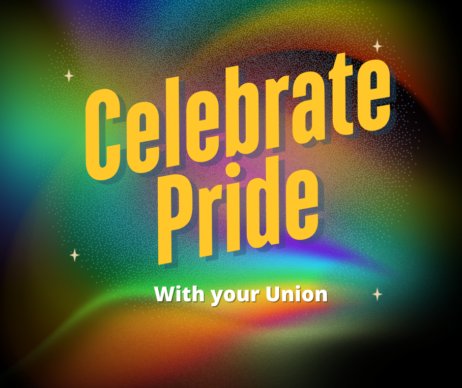 Celebrate Pride with your Union